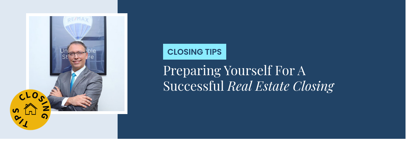 Closing Tips - Preparing Yourself For A Successful Real Estate Closing