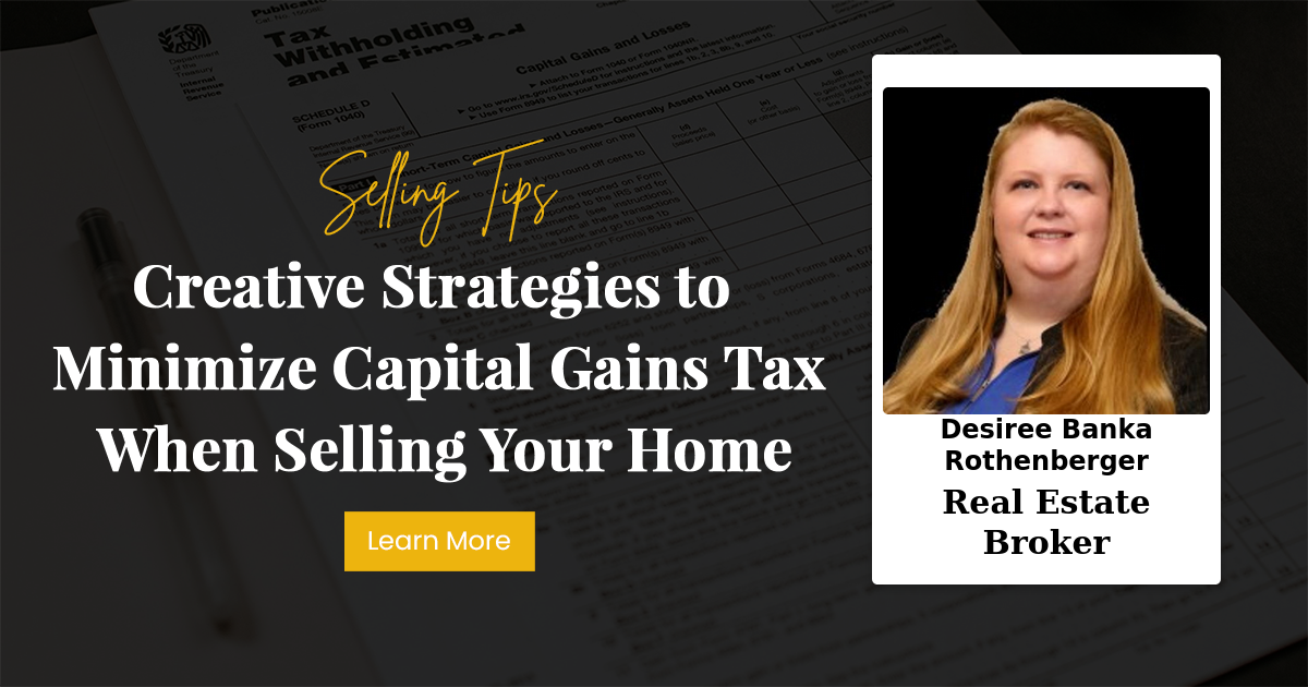 Creative Strategies to Minimize Capital Gains Tax When Selling Your Home