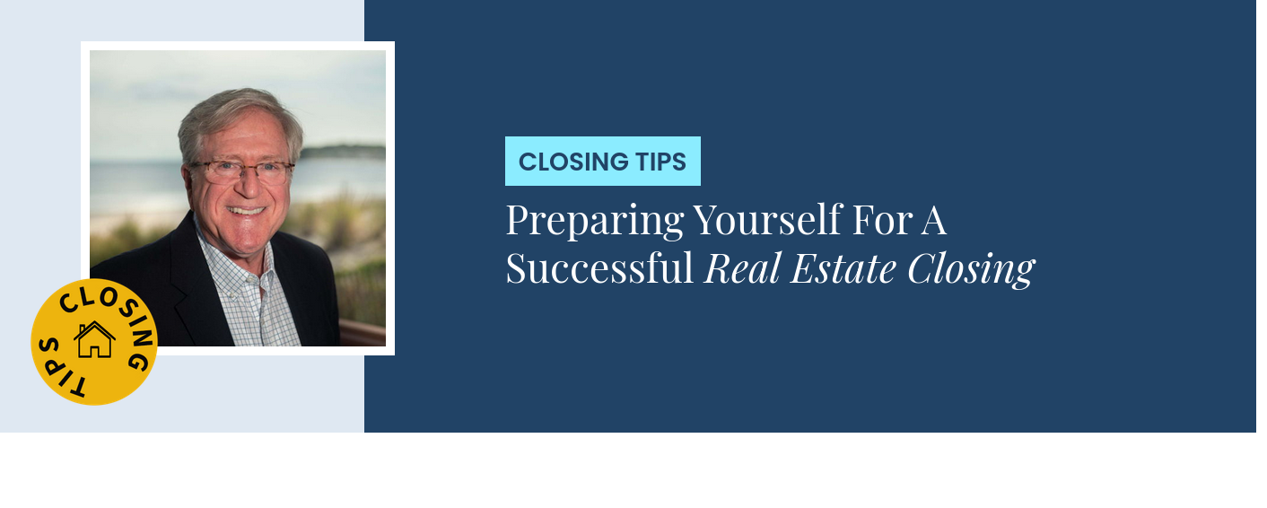 Closing Tips - Preparing Yourself For A Successful Real Estate Closing