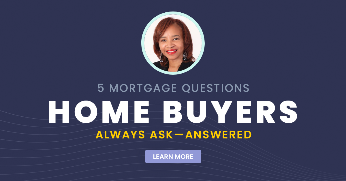 5 Mortgage Questions Home Buyers Always Ask