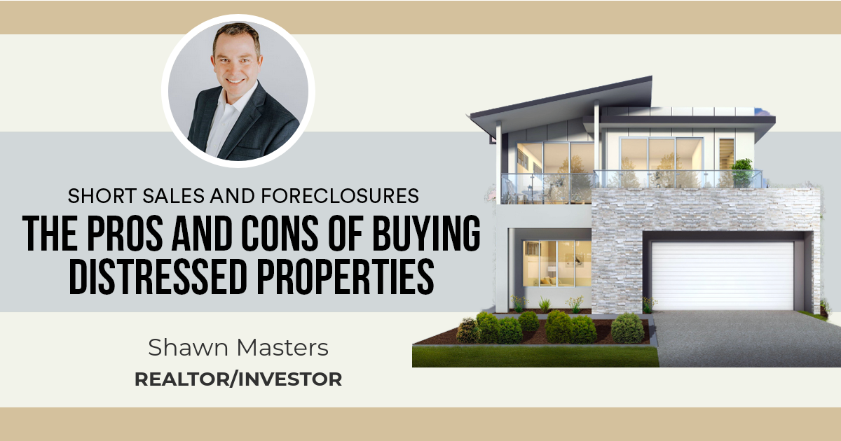 The Pros and Cons of Buying Distressed Properties