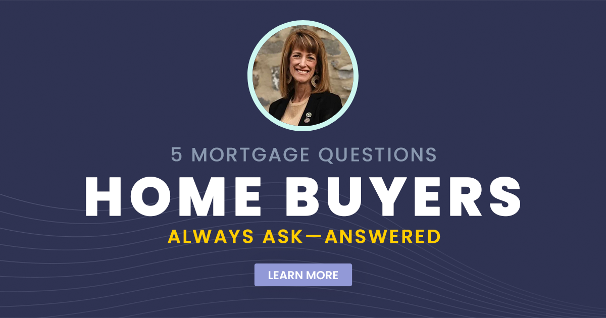 5 Mortgage Questions Home Buyers Always Ask