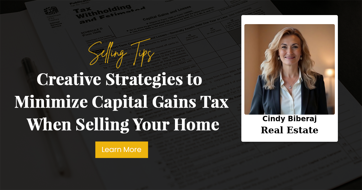 Creative Strategies to Minimize Capital Gains Tax When Selling Your Home