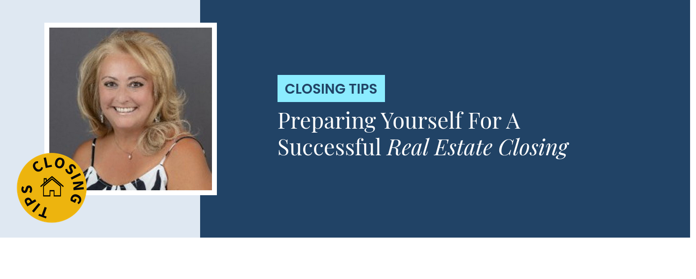 Closing Tips - Preparing Yourself For A Successful Real Estate Closing
