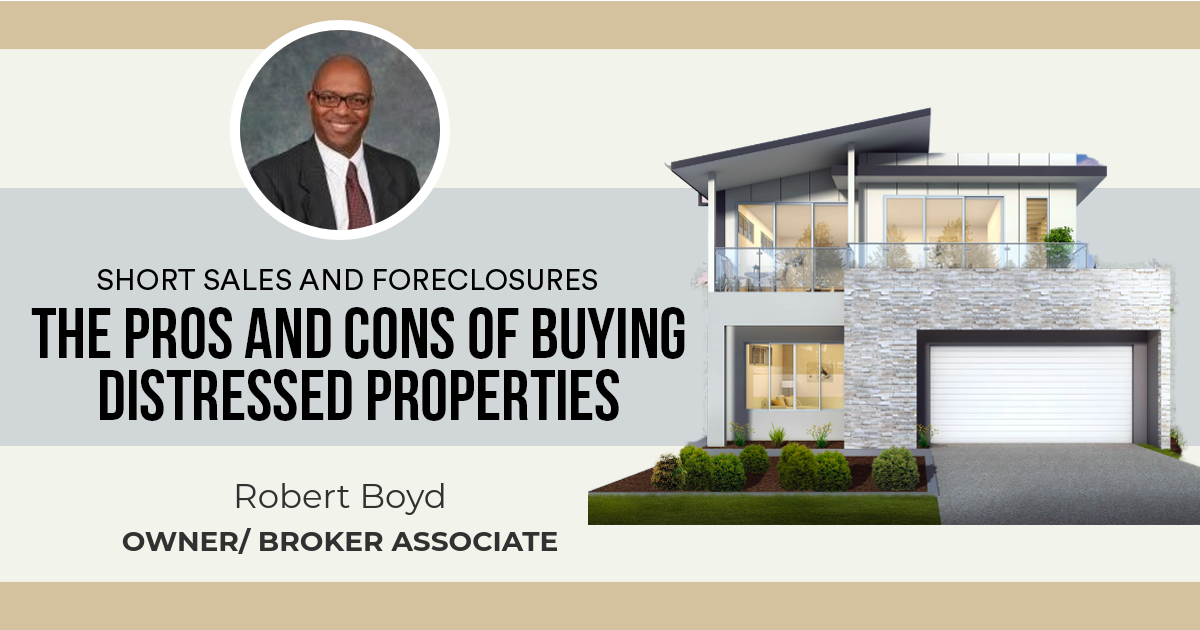 The Pros and Cons of Buying Distressed Properties