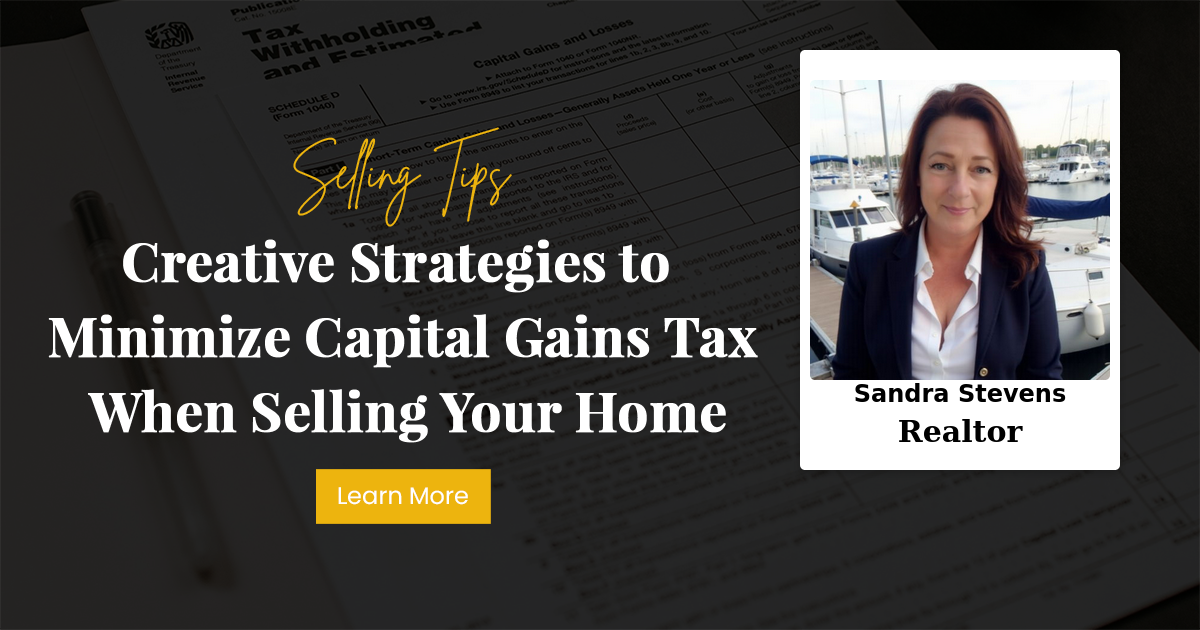 Creative Strategies to Minimize Capital Gains Tax When Selling Your Home