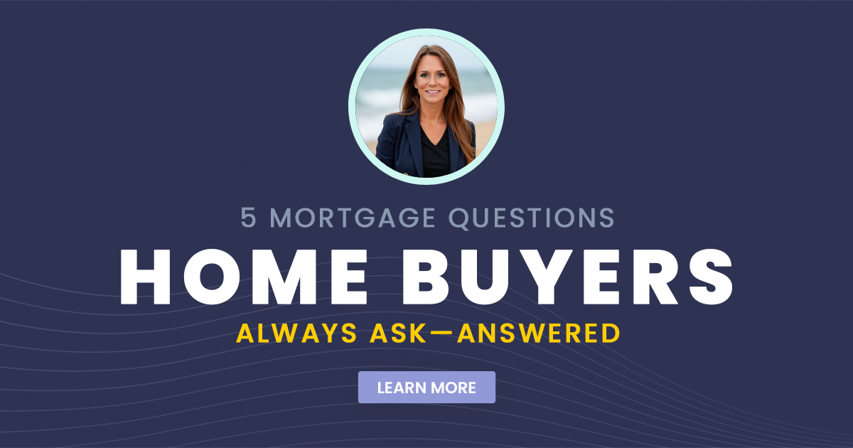 5 Mortgage Questions Home Buyers Always Ask