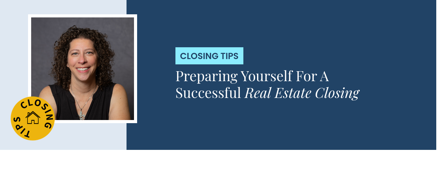 Closing Tips - Preparing Yourself For A Successful Real Estate Closing