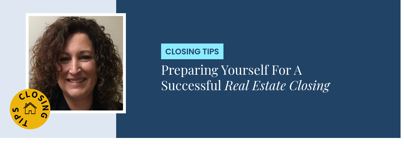 Closing Tips - Preparing Yourself For A Successful Real Estate Closing