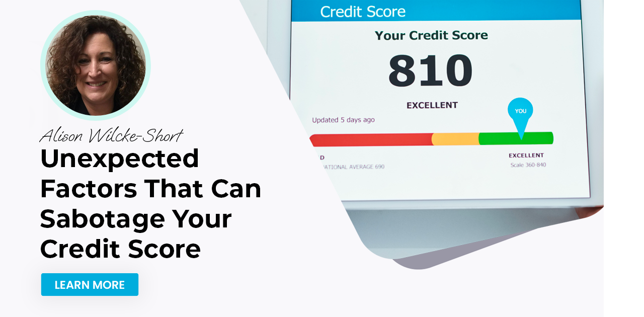 Unexpected Factors That Can Sabotage Your Credit Score