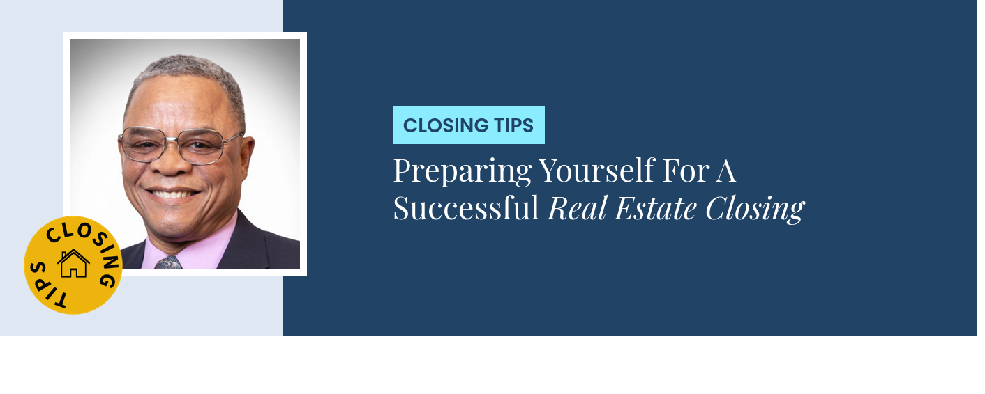Closing Tips - Preparing Yourself For A Successful Real Estate Closing