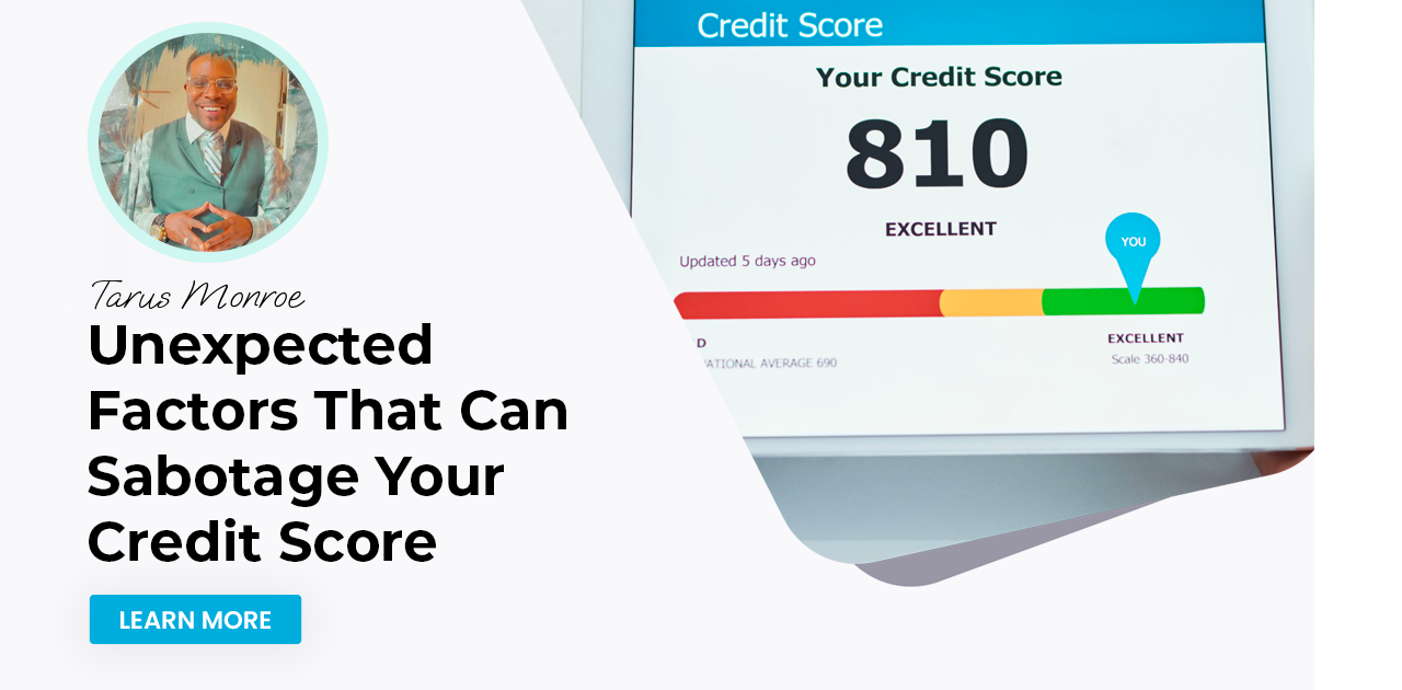 Unexpected Factors That Can Sabotage Your Credit Score