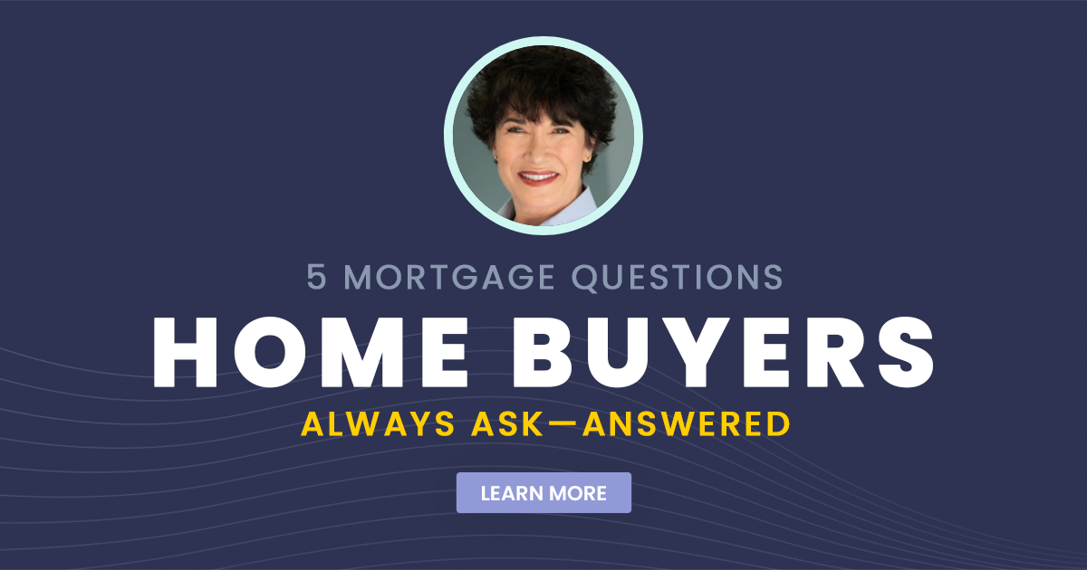 5 Mortgage Questions Home Buyers Always Ask