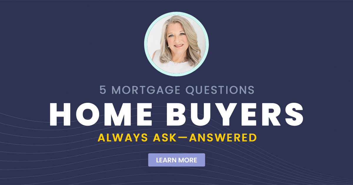 5 Mortgage Questions Home Buyers Always Ask