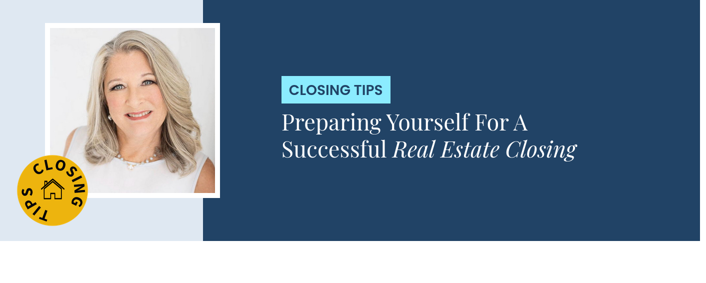 Closing Tips - Preparing Yourself For A Successful Real Estate Closing