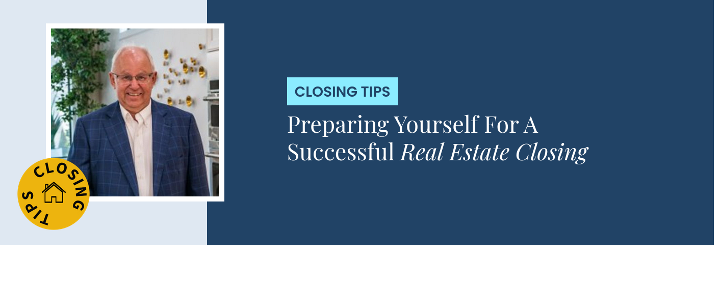 Closing Tips - Preparing Yourself For A Successful Real Estate Closing