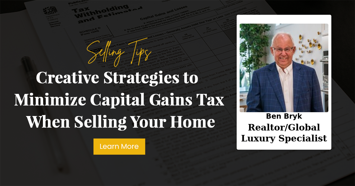 Creative Strategies to Minimize Capital Gains Tax When Selling Your Home
