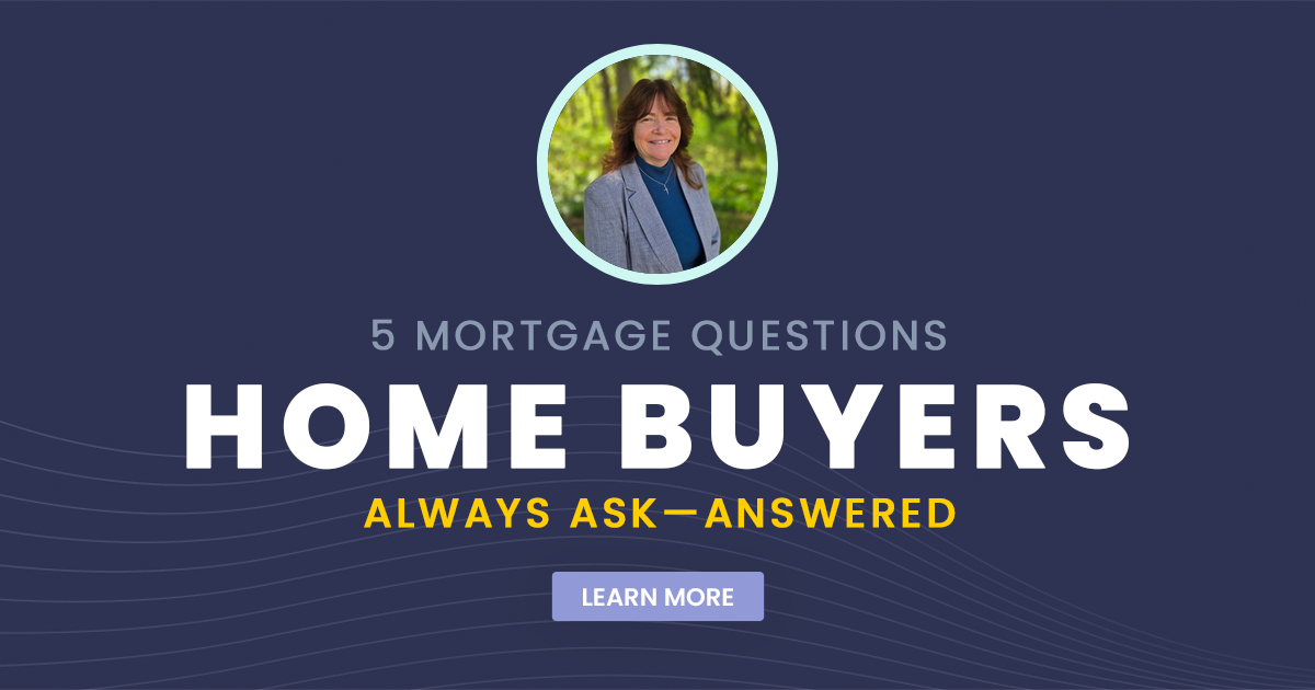 5 Mortgage Questions Home Buyers Always Ask