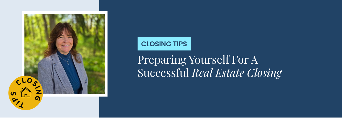 Closing Tips - Preparing Yourself For A Successful Real Estate Closing