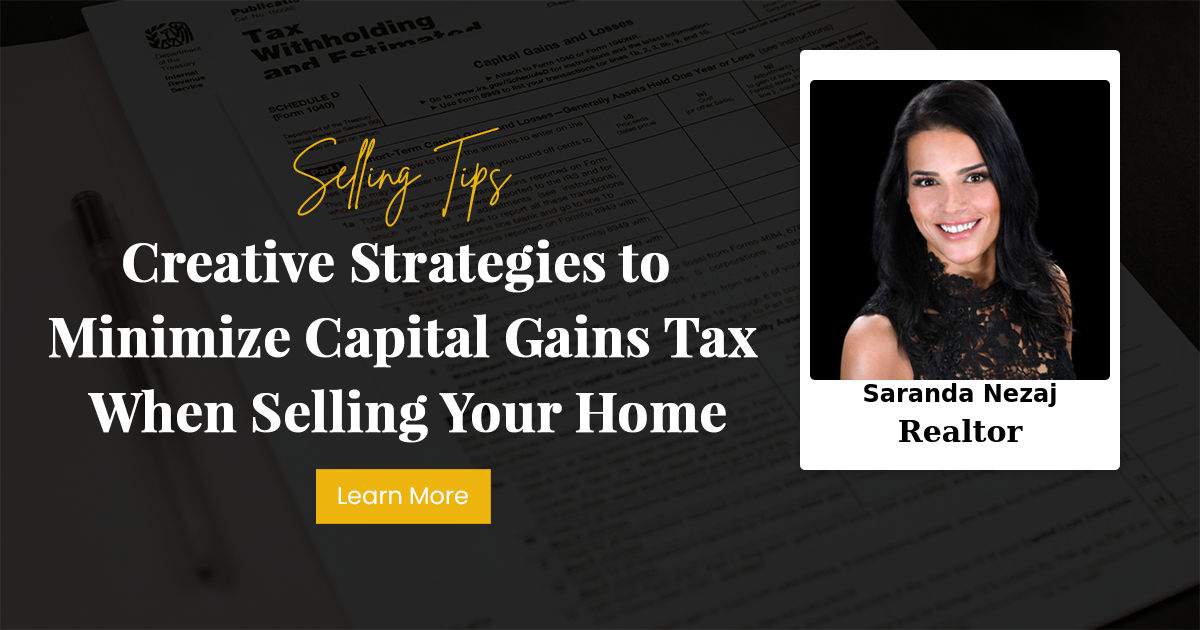 Creative Strategies to Minimize Capital Gains Tax When Selling Your Home