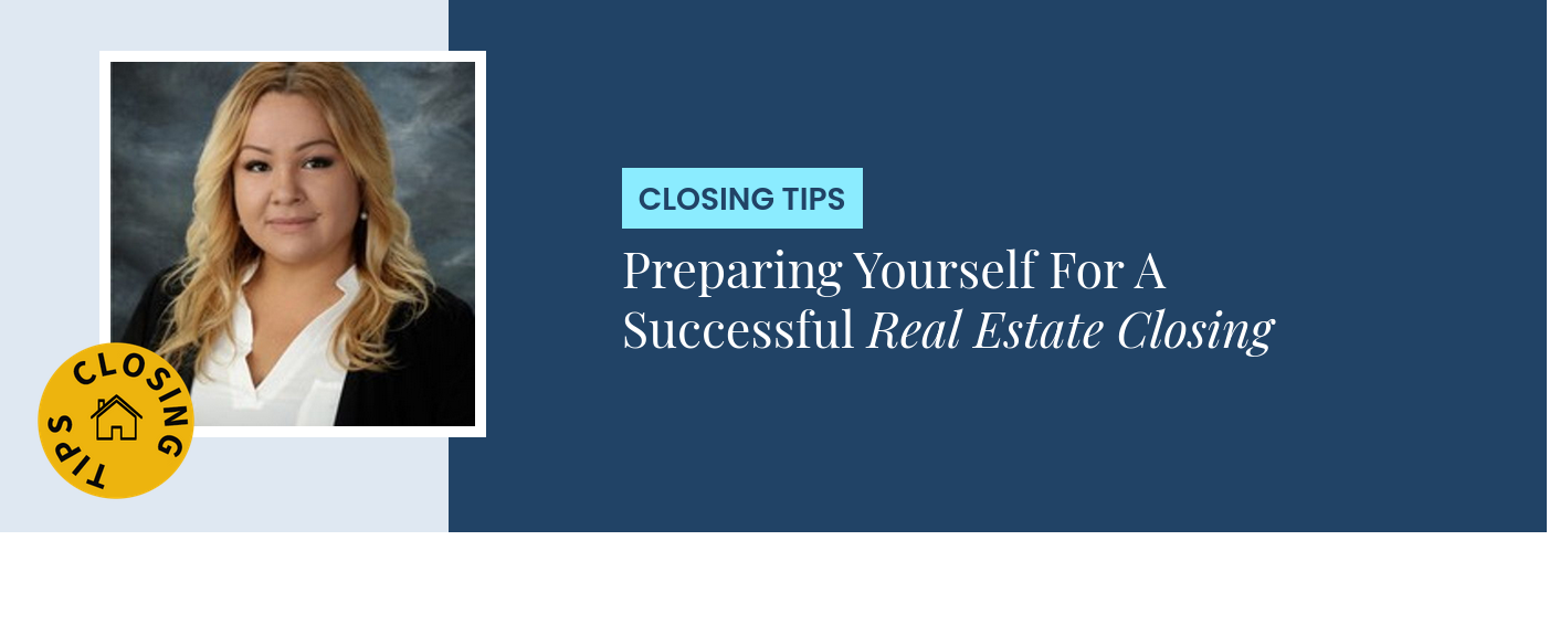 Closing Tips - Preparing Yourself For A Successful Real Estate Closing