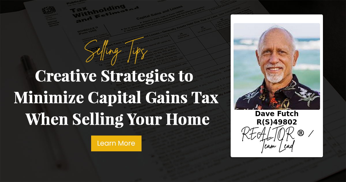 Creative Strategies to Minimize Capital Gains Tax When Selling Your Home