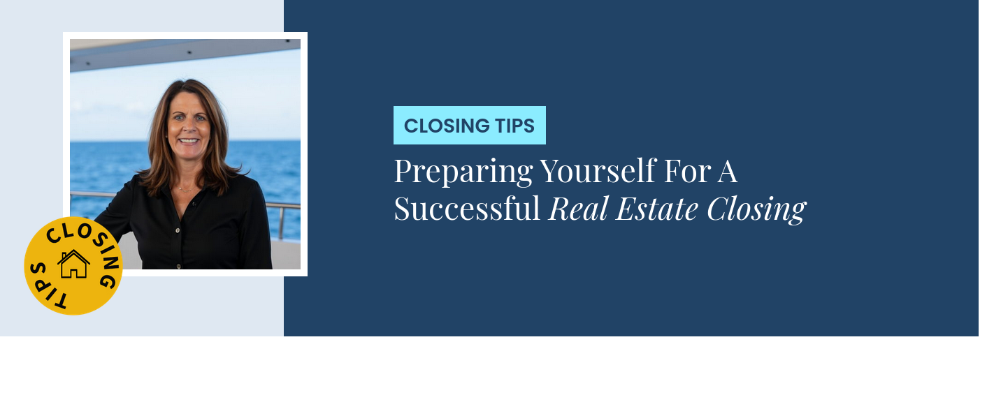 Closing Tips - Preparing Yourself For A Successful Real Estate Closing