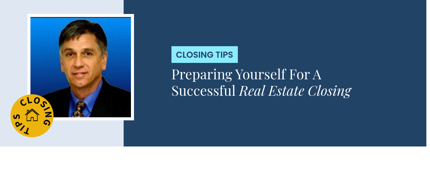 Closing Tips - Preparing Yourself For A Successful Real Estate Closing