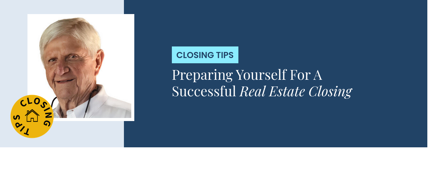 Closing Tips - Preparing Yourself For A Successful Real Estate Closing