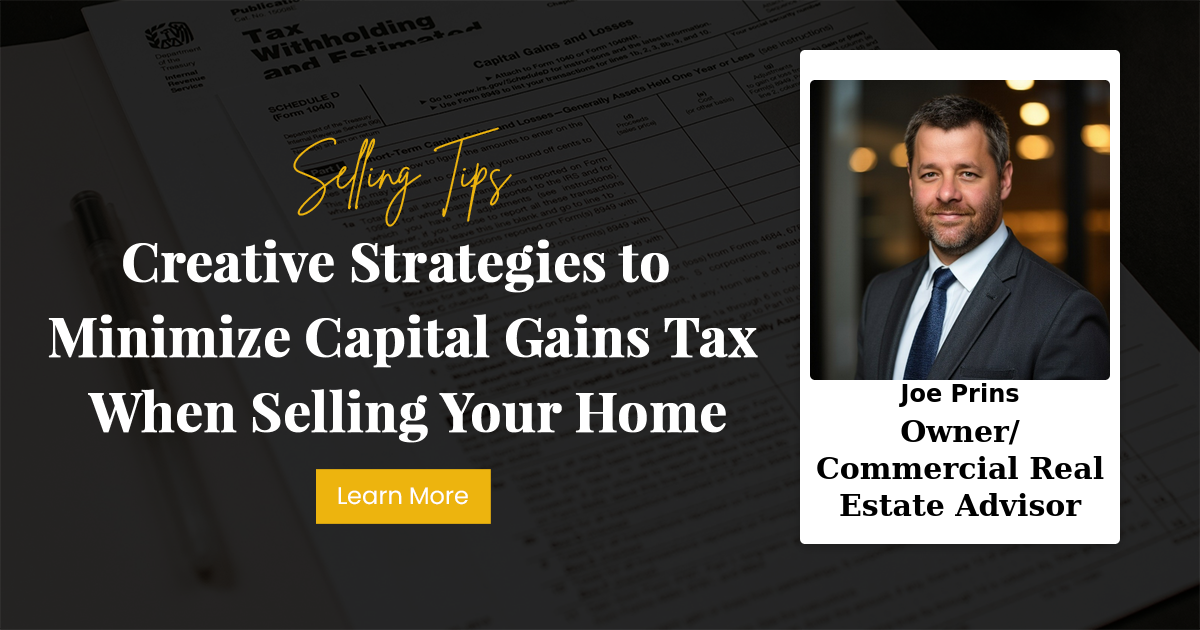 Creative Strategies to Minimize Capital Gains Tax When Selling Your Home