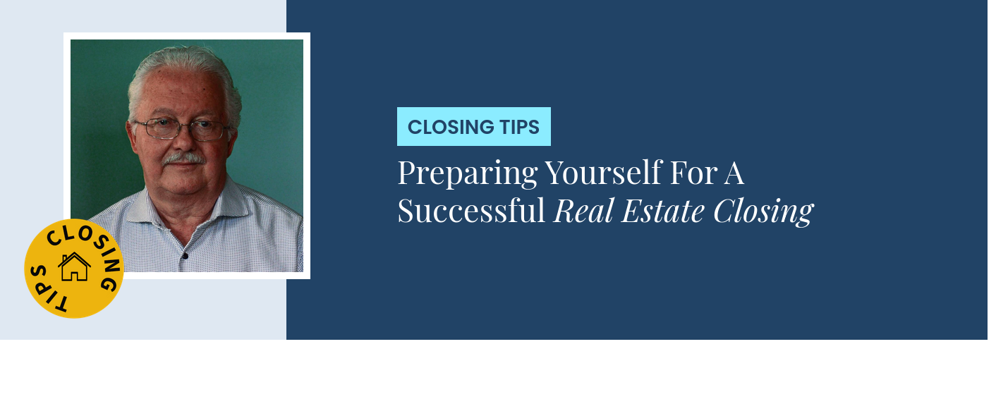Closing Tips - Preparing Yourself For A Successful Real Estate Closing