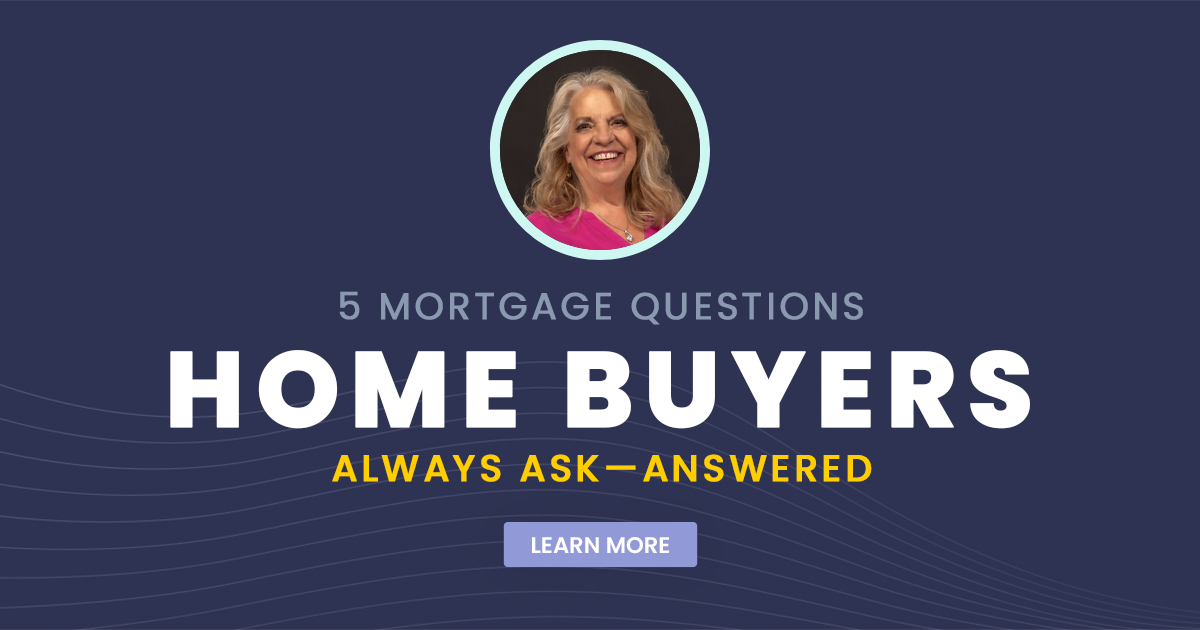 5 Mortgage Questions Home Buyers Always Ask