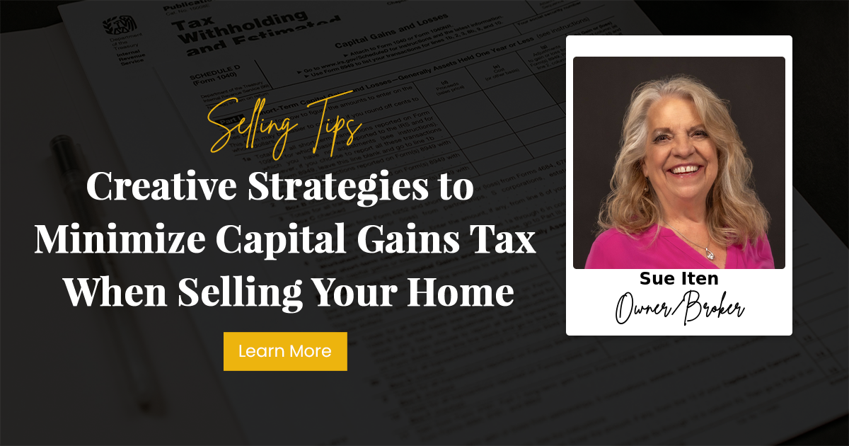 Creative Strategies to Minimize Capital Gains Tax When Selling Your Home