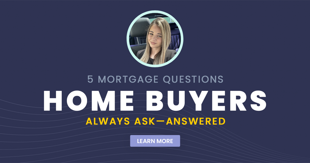 5 Mortgage Questions Home Buyers Always Ask