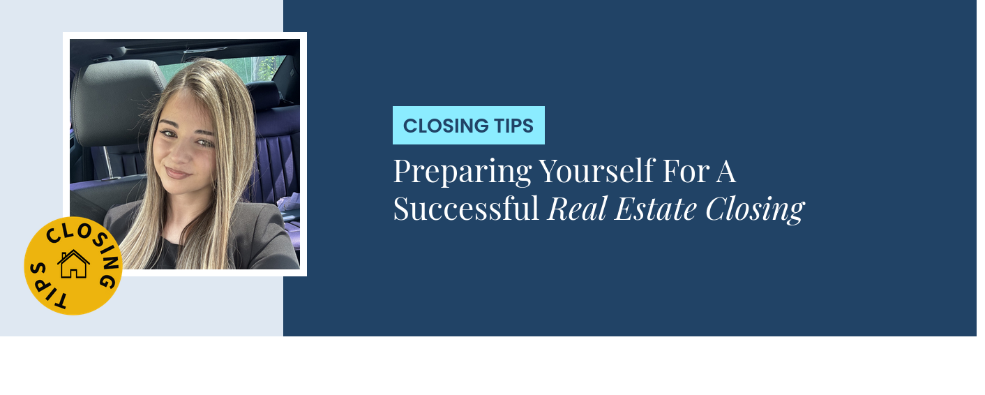 Closing Tips - Preparing Yourself For A Successful Real Estate Closing