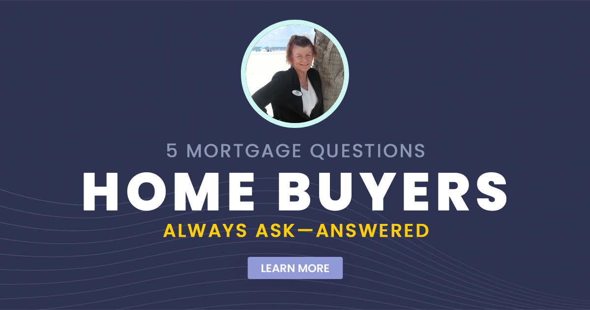 5 Mortgage Questions Home Buyers Always Ask
