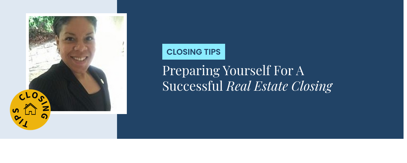 Closing Tips - Preparing Yourself For A Successful Real Estate Closing