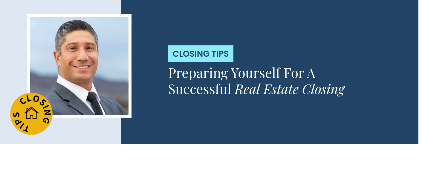 Closing Tips - Preparing Yourself For A Successful Real Estate Closing