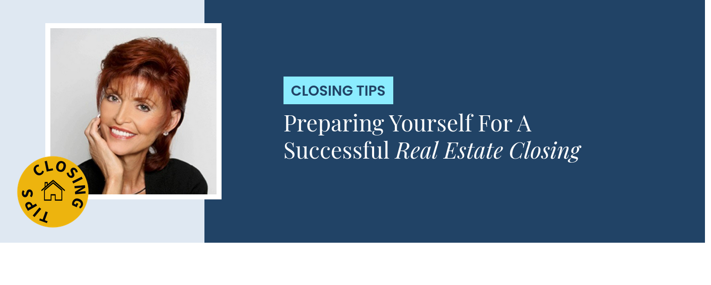 Closing Tips - Preparing Yourself For A Successful Real Estate Closing