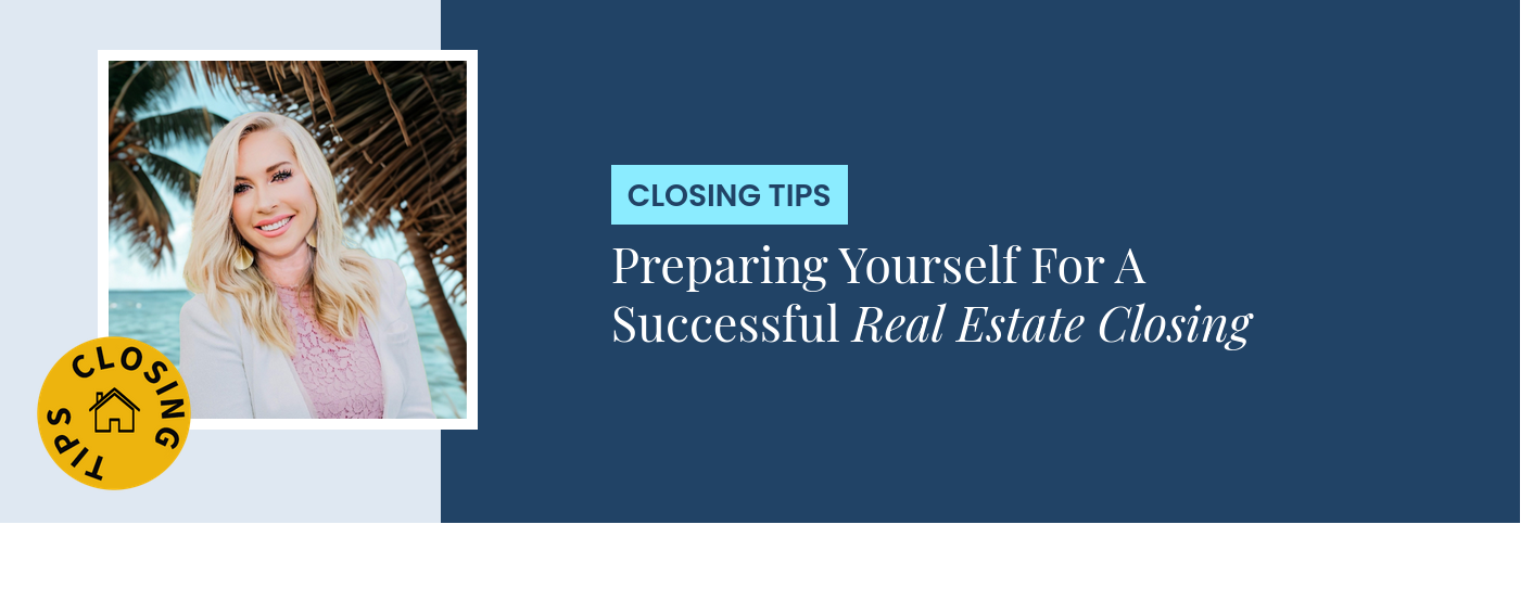 Closing Tips - Preparing Yourself For A Successful Real Estate Closing