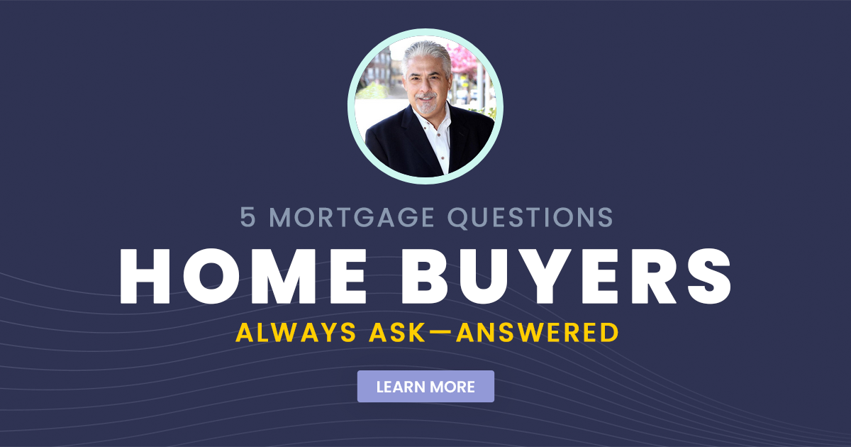 5 Mortgage Questions Home Buyers Always Ask