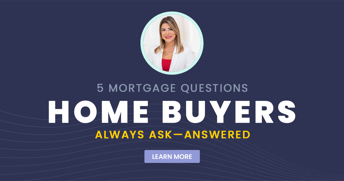 5 Mortgage Questions Home Buyers Always Ask