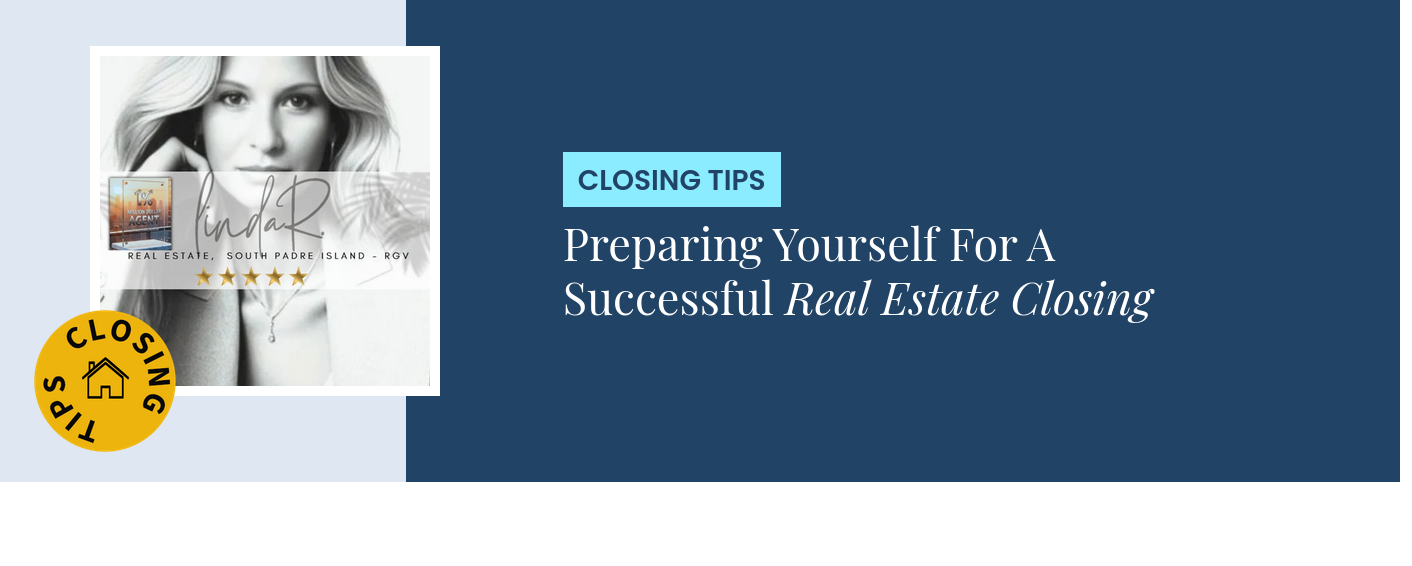 Closing Tips - Preparing Yourself For A Successful Real Estate Closing