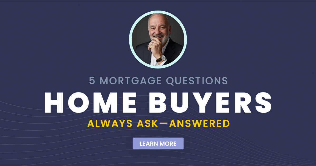 5 Mortgage Questions Home Buyers Always Ask