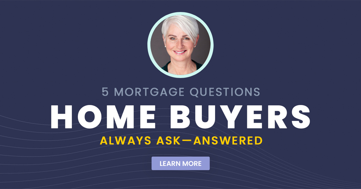 5 Mortgage Questions Home Buyers Always Ask