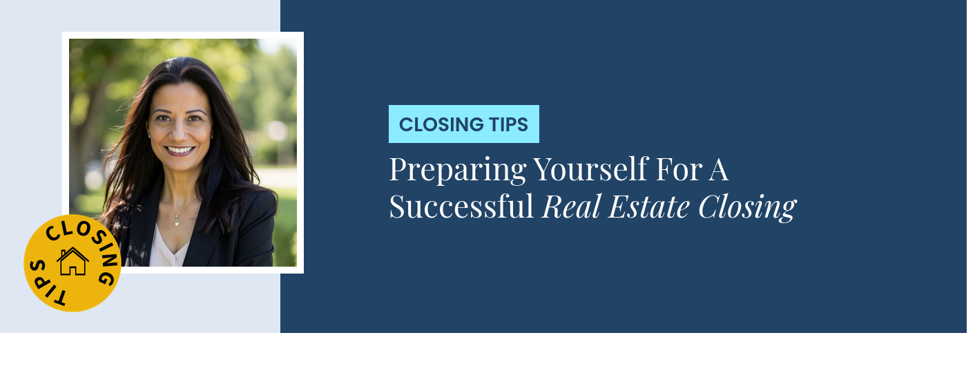 Closing Tips - Preparing Yourself For A Successful Real Estate Closing