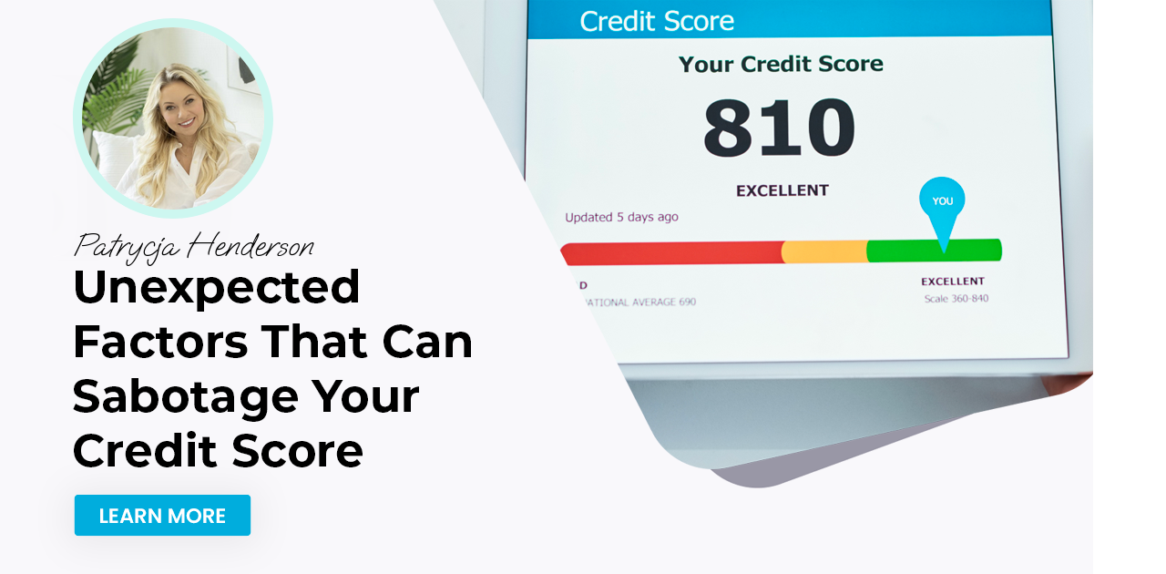 Unexpected Factors That Can Sabotage Your Credit Score
