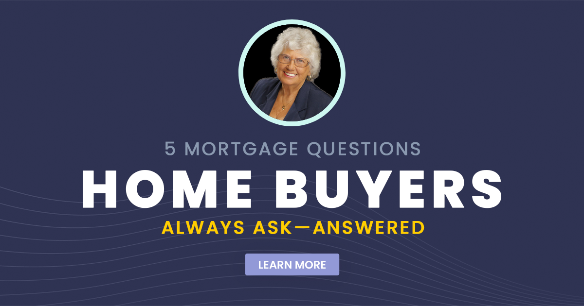 5 Mortgage Questions Home Buyers Always Ask