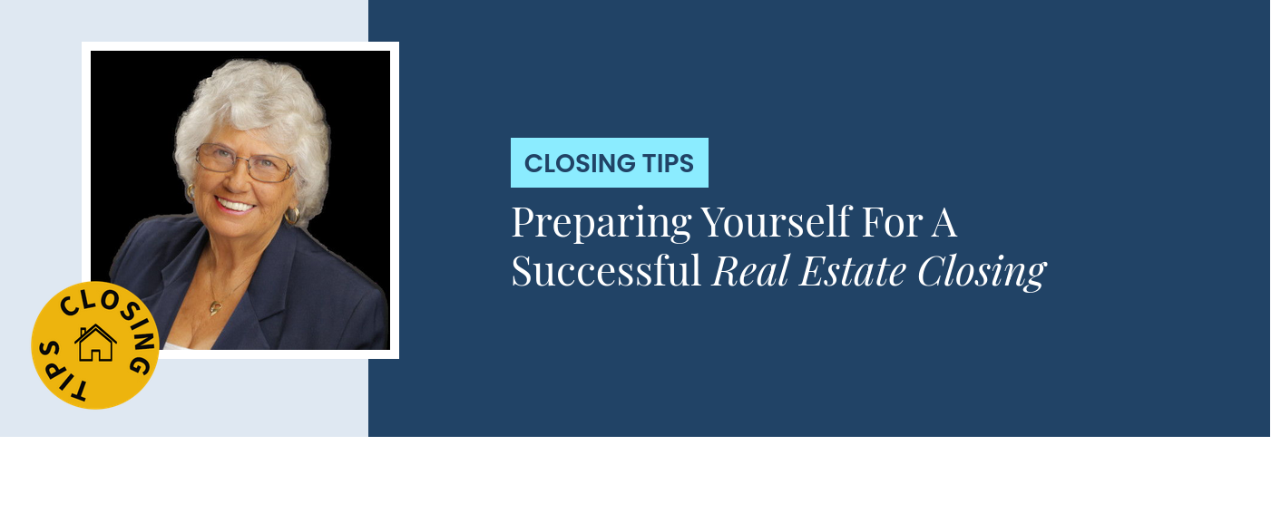 Closing Tips - Preparing Yourself For A Successful Real Estate Closing