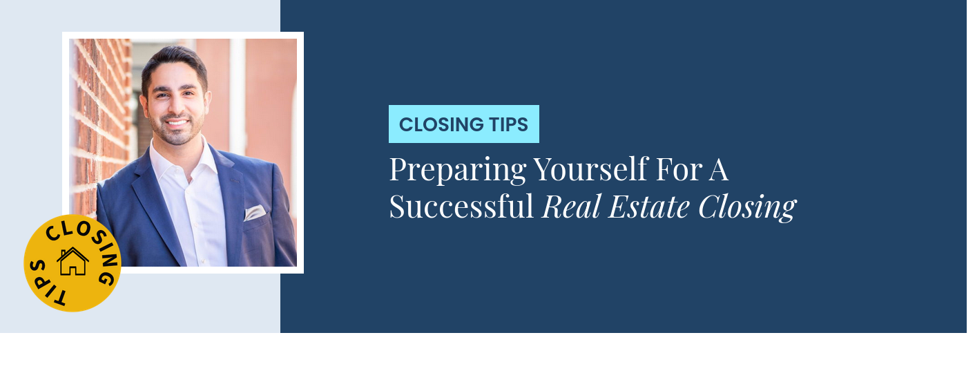 Closing Tips - Preparing Yourself For A Successful Real Estate Closing